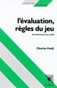 Pour une éthique de l’évaluation. Charles Hadji L'ÉVALUATION, RÈGLES DU JEU Pour une éthique de l’évaluation. Charles Hadji L'ÉVALUATION, RÈGLES DU JEU