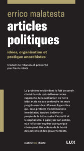Figure emblématique et fondatrice de l’anarchisme, Errico Malatesta a contribué à de nombreux journaux, en créant lui-même plusieurs, au cours de sa longue vie à cheval sur les XIXe et XXe siècles. 