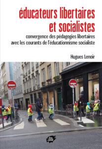 Éducateurs libertaires et socialistes. Convergence des pédagogies libertaires avec les courants de l’éducationnisme socialiste Atelier de création libertaire - 2020 Éducateurs libertaires et socialistes.
Convergence des pédagogies libertaires avec les courants de l’éducationnisme socialiste
Atelier de création libertaire - 2020
