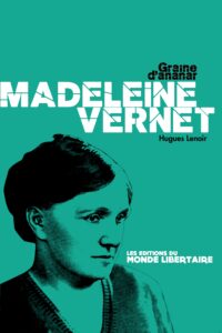 Madeleine Vernet et l’Avenir social, Édition du Monde libertaire, 2014, 72 pages. Madeleine Vernet et l’Avenir social, Édition du Monde libertaire, 2014, 72 pages.