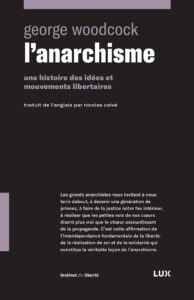 L’anarchisme Une histoire des idées et mouvements libertaires George Woodcock 