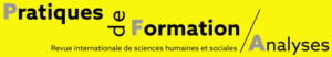 Une éducation populaire toujours émancipatrice. La revue Pratique de formation/Analyses est une revue internationale de sciences humaines et sociales.

Créée sous la forme de Cahiers annuels à l’Université de Vincennes en 1977, elle a ensuite publié 65 numéros et 9 numéros spéciaux, de 1981 à 2013. 