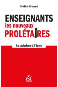 Enseignants, les nouveaux prolétaires Le taylorisme à l'école. C’est la mise en place, au fil des ans, d’un mouvement de taylorisation des « blouses grises », en d’autres termes des professeurs des écoles, qui transforme petit à petit les enseignants en nouveaux prolétaires. Enseignants, les nouveaux prolétaires Le taylorisme à l'école. C’est la mise en place, au fil des ans, d’un mouvement de taylorisation des « blouses grises », en d’autres termes des professeurs des écoles, qui transforme petit à petit les enseignants en nouveaux prolétaires.