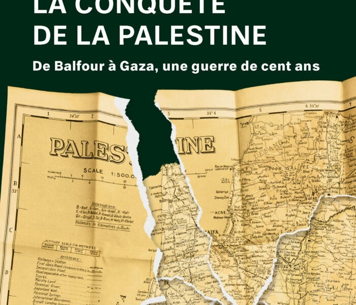 La conquête de la Palestine De Balfour à Gaza, une guerre de cent ans